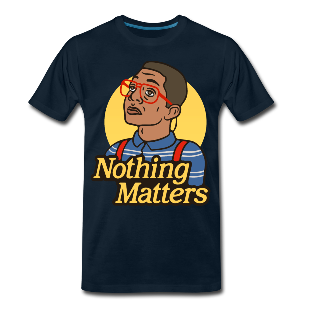 Nothinmerch Nothin Matters Men's Premium T-Shirt - deep navy