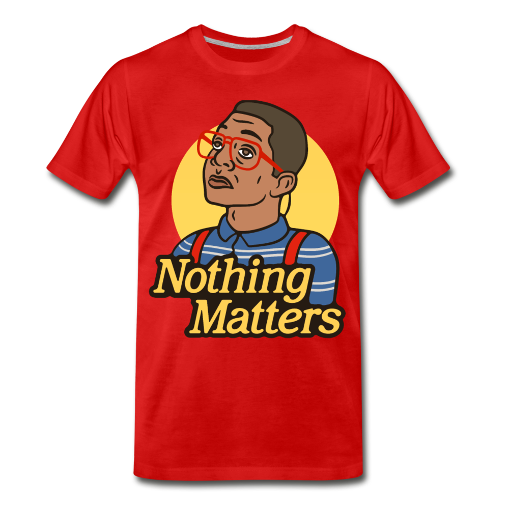 Nothinmerch Nothin Matters Men's Premium T-Shirt - red