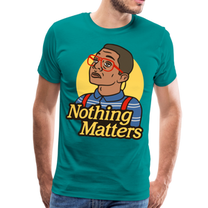 Nothinmerch Nothin Matters Men's Premium T-Shirt - teal