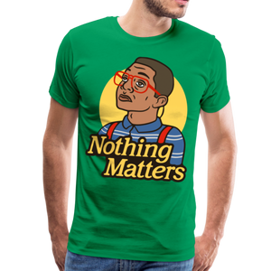Nothinmerch Nothin Matters Men's Premium T-Shirt - kelly green