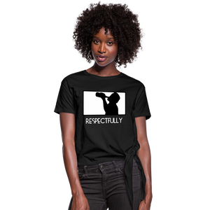 Nothinpodcast Respectfully Women's Knotted T-Shirt - black